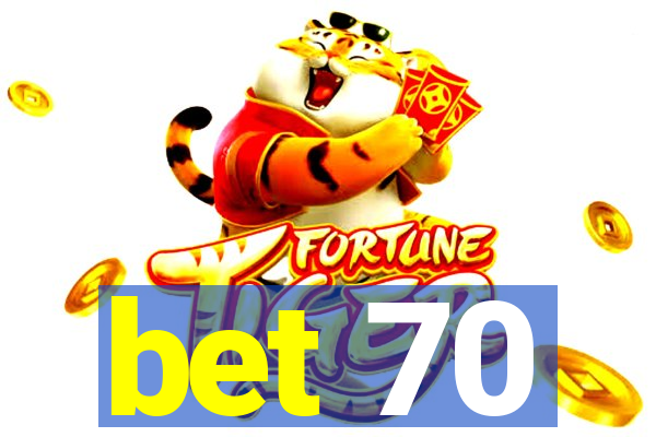 bet 70